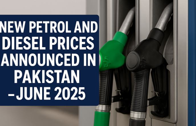 New Petrol and Diesel Prices in Pakistan - June 2025