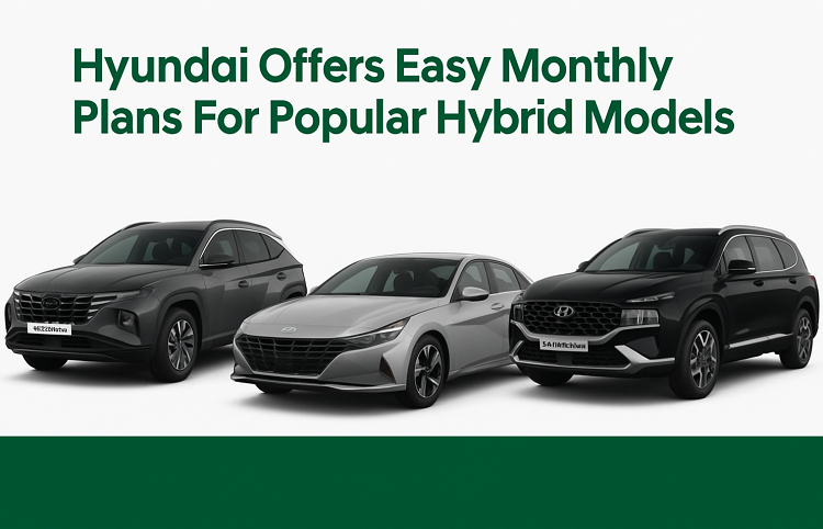 Hyundai Offers Easy Monthly Plans For Popular Hybrid Models