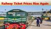 Railway Ticket Prices Rise Again Within a Month