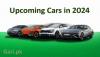 New Upcoming Cars in 2024: EVs and Hybrids Details