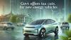 Govt Offers Tax Cuts, Duty Relief for New Energy Vehicles