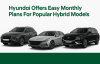 Hyundai Offers Easy Monthly Plans For Popular Hybrid Models 